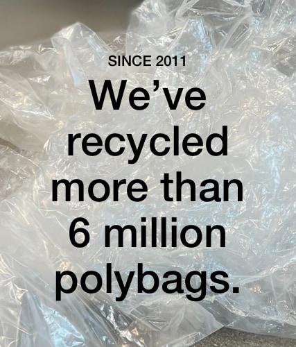 A pile of polyethylene bags are displayed with a text overlay: Since 2011, We’ve recycled more than 6 million polybags.